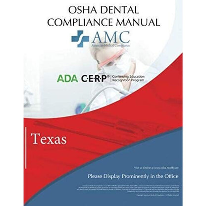 OSHA Dental Compliance Manual - Texas AMC ADA CERP - NEW