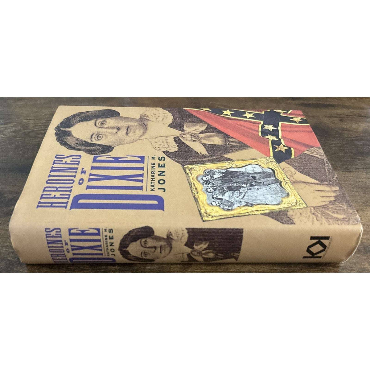 HEROINES OF DIXIE by KATHARINE M JONES Confederate Women Tell Their Story of War