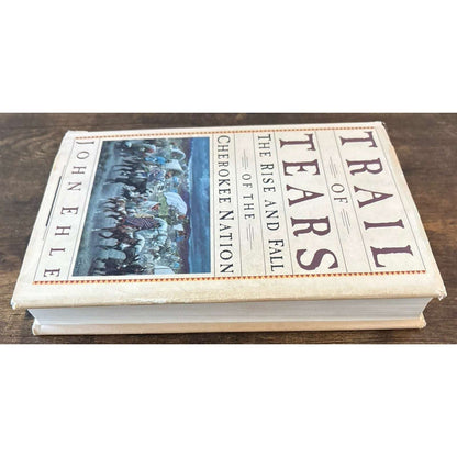 JOHN EHLE TRAIL of TEARS, Rise & Fall of CHEROKEE NATION HCDJ First Edition 1988