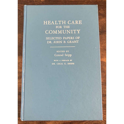 Health Care for the Community Selected Papers of Dr. John B. Grant Johns Hopkins