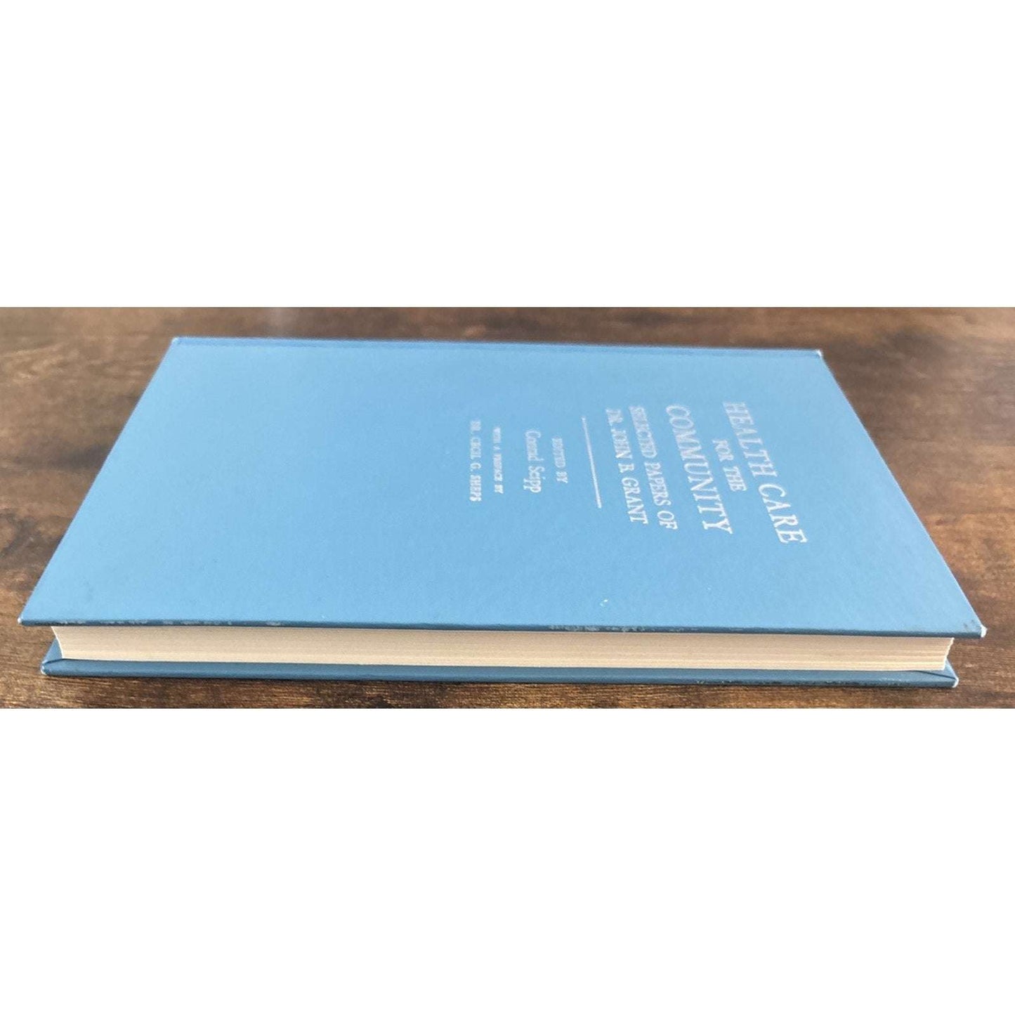 Health Care for the Community Selected Papers of Dr. John B. Grant Johns Hopkins