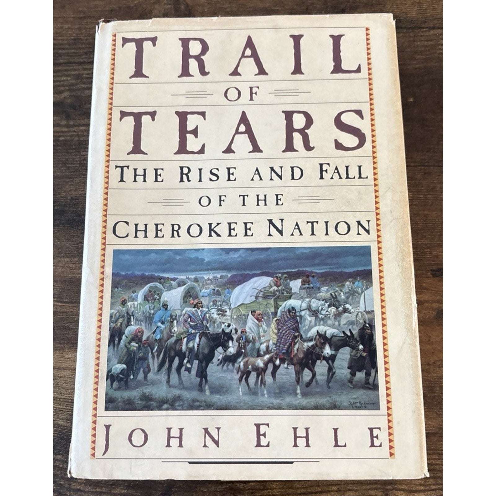 JOHN EHLE TRAIL of TEARS, Rise & Fall of CHEROKEE NATION HCDJ First Edition 1988