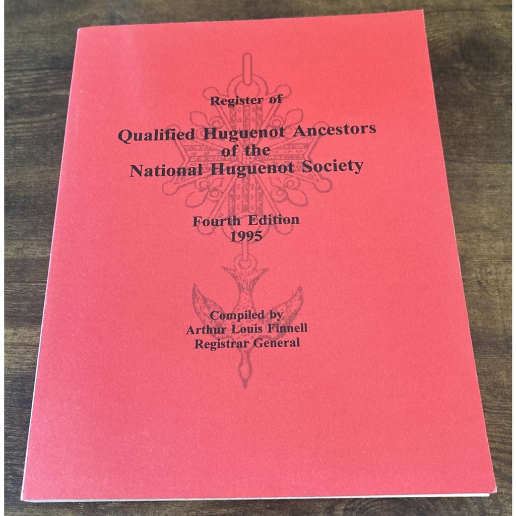 Register of Qualified Huguenot Ancestors of the National Huguenot Society Fourth