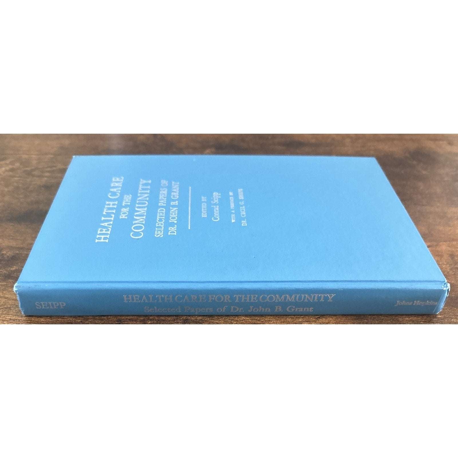 Health Care for the Community Selected Papers of Dr. John B. Grant Johns Hopkins
