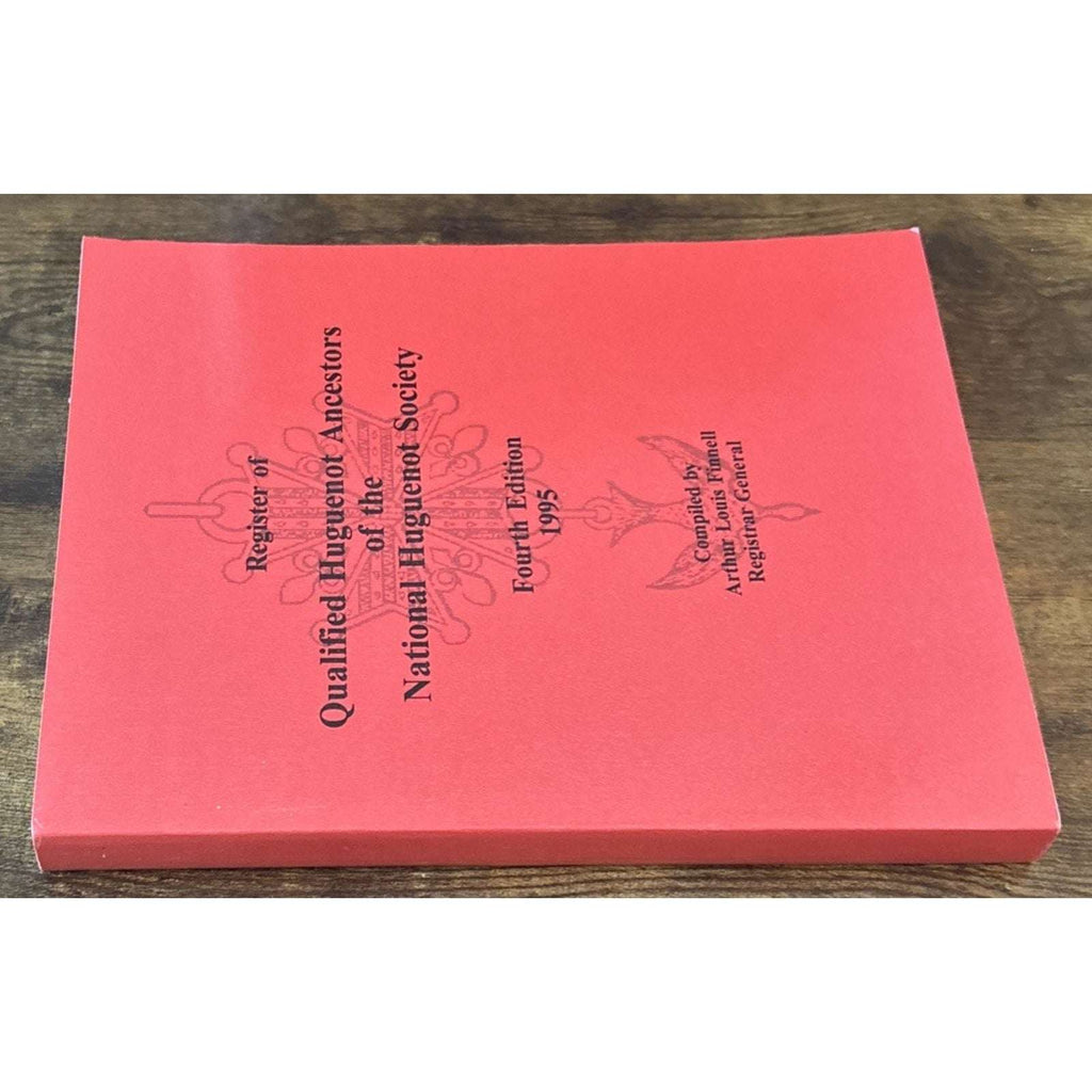 Register of Qualified Huguenot Ancestors of the National Huguenot Society Fourth