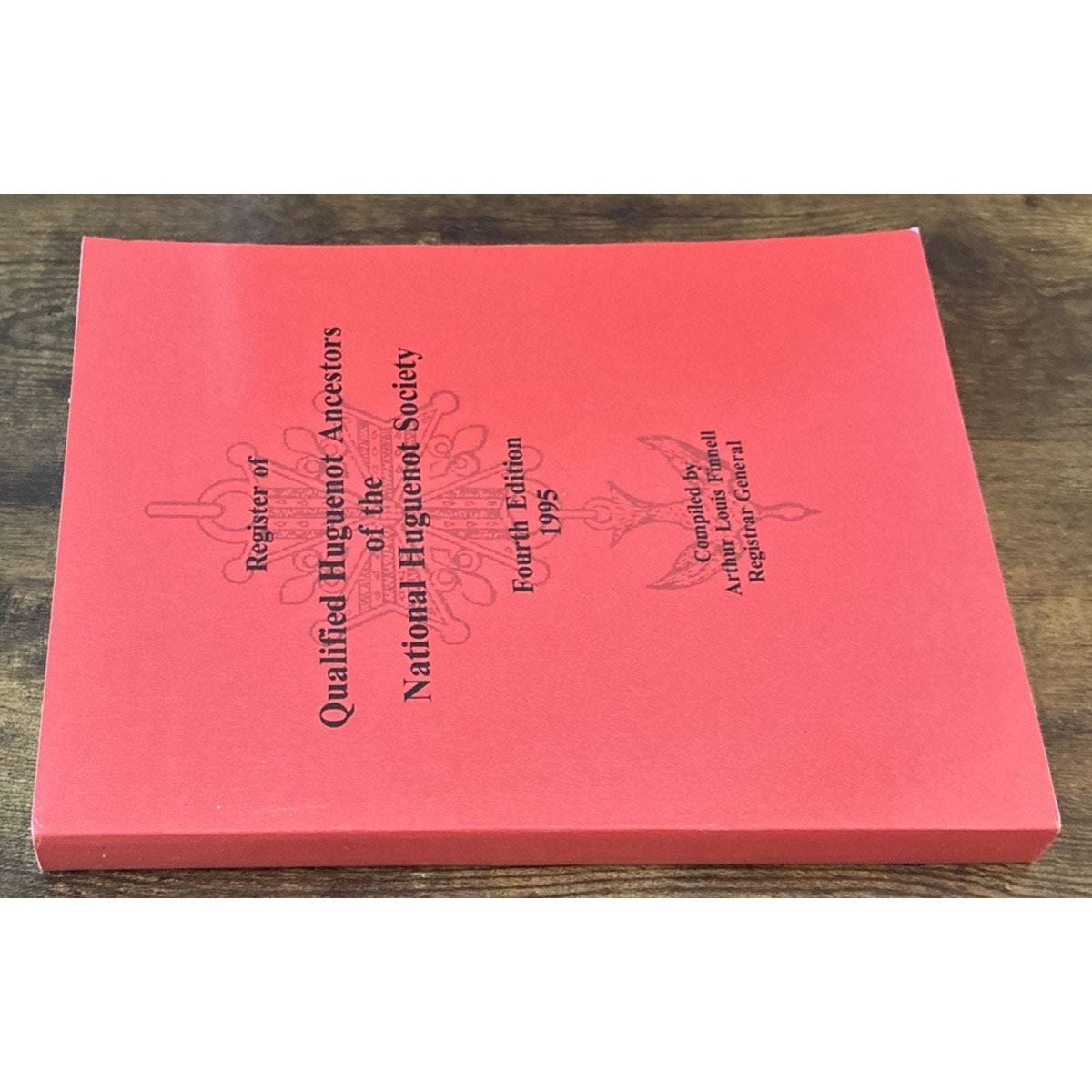 Register of Qualified Huguenot Ancestors of the National Huguenot Society Fourth