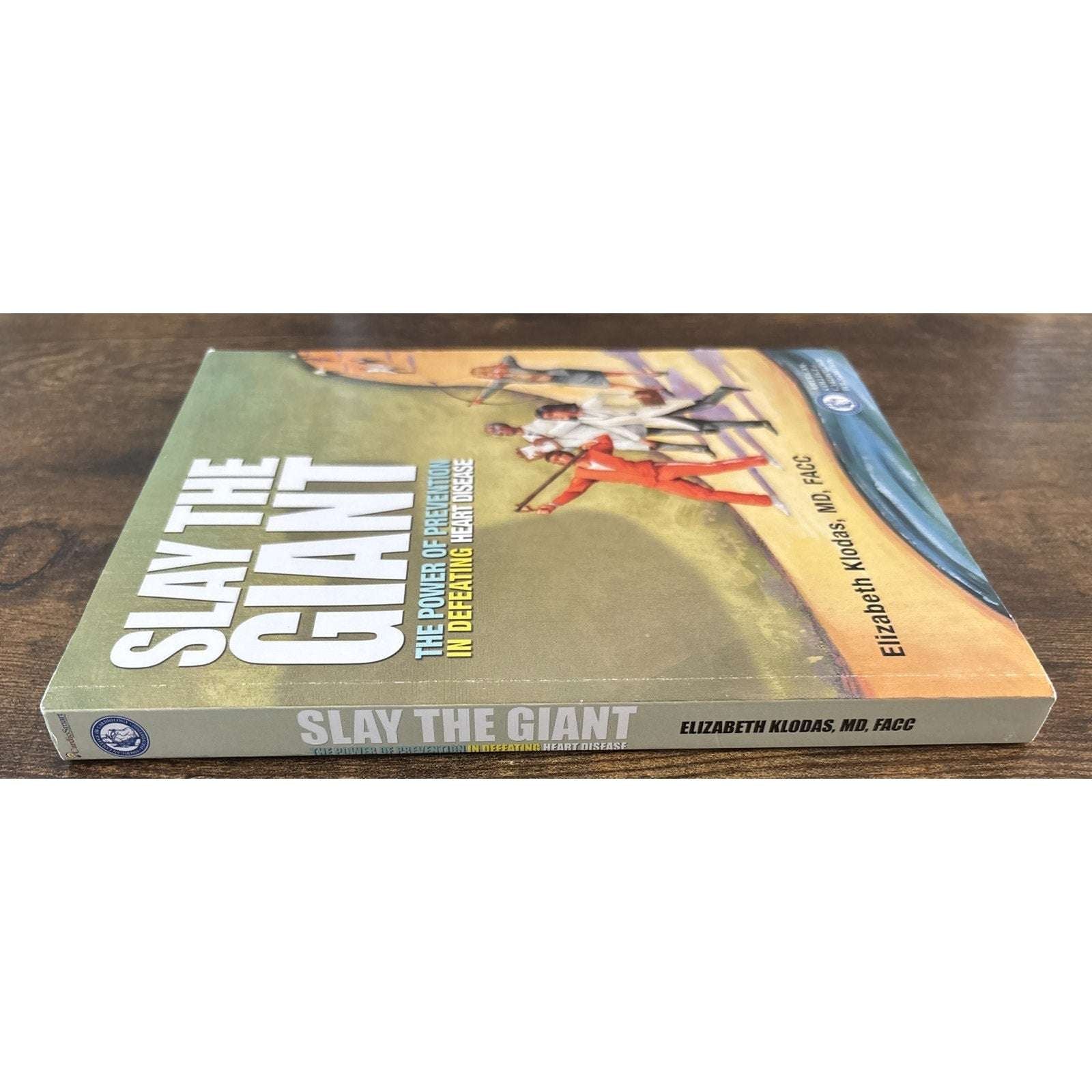 Slay The Giant Power of Prevention in Defeating Heart Disease Elizabeth Klodas