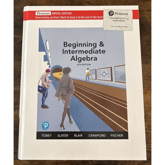Pearson Beginning & Intermediate Algebra 6th Edition Hardcover Tobey Slater Blai