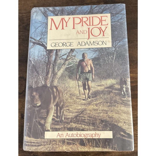 My Pride and Joy: An Autobiography George Adamson HC 1988 Ex-Library Large Print