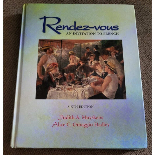 Rendez-Vous : An Invitation to French by Alice C. Omaggio-Hadley, Judith A. Muys