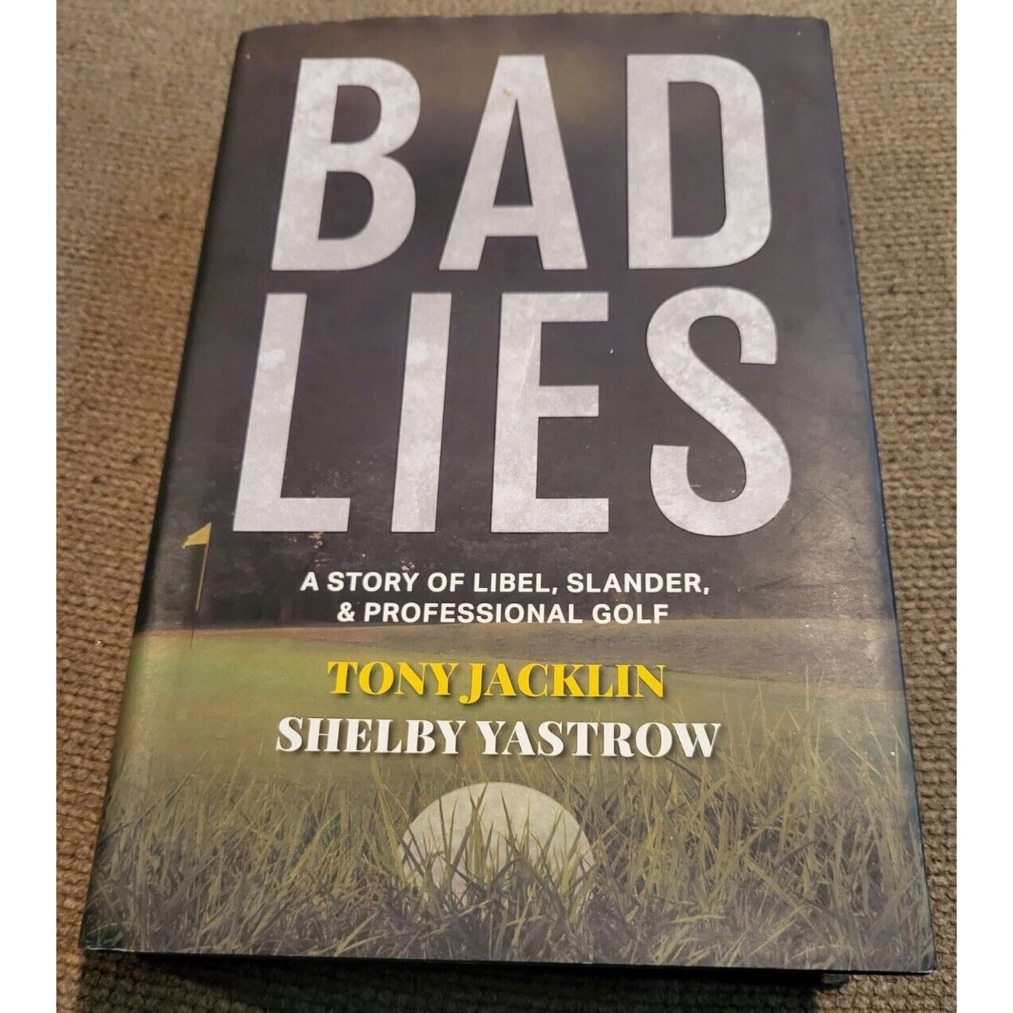 Bad Lies by Tony Jacklin and Shelby Yastrow (2018, Hardcover)