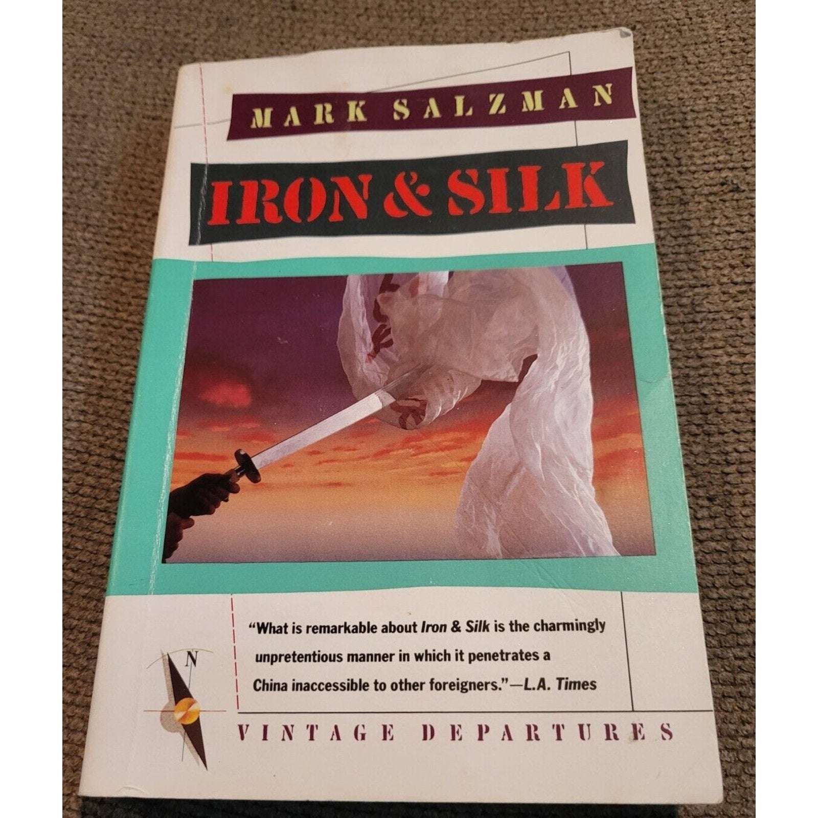 Vintage Departures Ser.: Iron and Silk by Mark Salzman (1987, Trade Paperback)