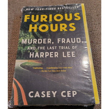 Furious Hours : Murder, Fraud, and the Last Trial of Harper Lee by Casey Cep